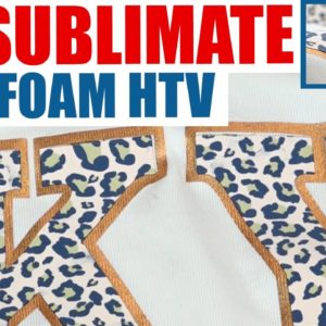 How to Sublimate Soft Foam | Combine Full Color with Single Color HTV