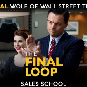 The Final Loop | Free Sales Training Program | Sales School with Jordan Belfort