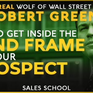 Get Inside the Mind Frame of your Prospect with Robert Greene | Sales School