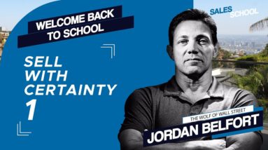 How to Transfer Your Certainty Pt.1 | Free Sales Training Program | Sales School with Jordan Belfort