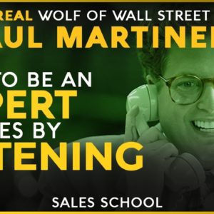 Be an Expert in Sales by Listening with Paul Martinelli | Free Sales Training Program | Sales School