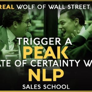 How to Trigger a Peak State of Certainty with NLP | Free Sales Training Program | Sales School