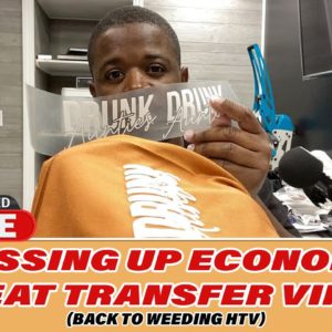 LIVE: Pressing Up EconoPuff Heat Transfer Vinyl (Back To Weeding HTV)