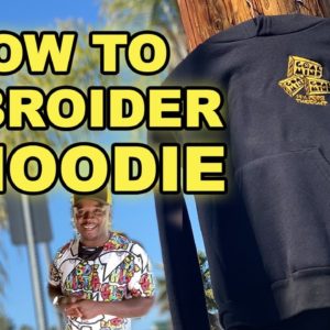 EMBROIDERY 101 | How To Embroider A Hoodie Step By Step Tutorial (How To Embroider For Beginners)