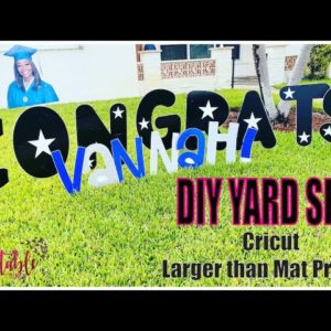 How to Make a Yard Sign | DIY Cricut Off the Mat Project | Larger than Mat for Celebration/Party