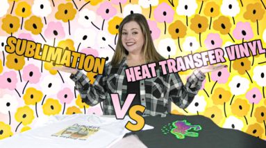 Sublimation Printing VS Heat Transfer Vinyl (HTV) | Sublimation for Beginners Series