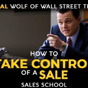 How to Take Control of a Sale | Free Sales Training Program | Sales School with Jordan Belfort