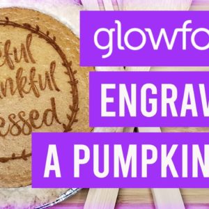 🥧 Glowforge Projects - Laser Engraving a Pumpkin Pie - YES, REALLY! 🤪