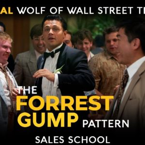 The Forrest Gump Pattern | Free Sales Training Program | Sales School with Jordan Belfort