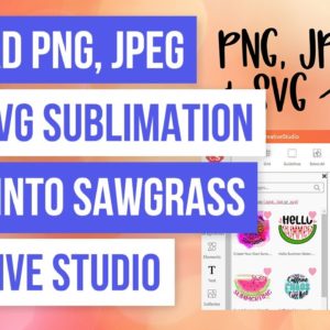 🎨 How to Upload PNG, JPEG and SVG Sublimation Files into Sawgrass Creative Studio