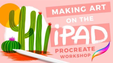 Procreate Workshop - Making Art on the iPad!