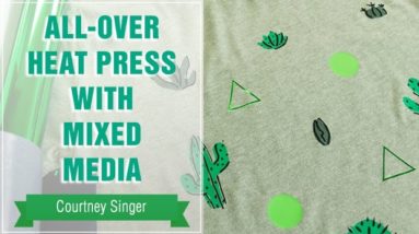 Project Press It: All-Over Heat Press with Mixed Media