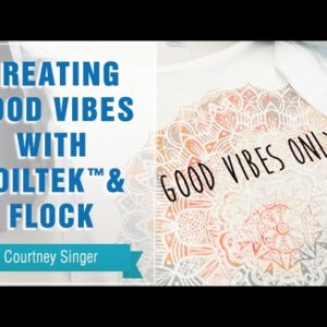 Project Press It: Creating Good Vibes with FoilTEK™ and Flock