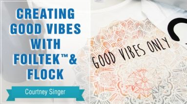 Project Press It: Creating Good Vibes with FoilTEK™ and Flock