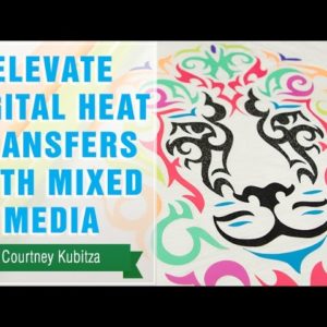 Project Press It: Elevate Digital Heat Transfers with Mixed Media