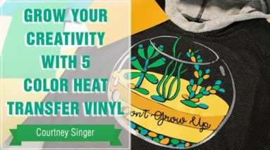 Project Press It: Grow Your Creativity with 5-Color HTV