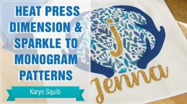 Project Press It: Heat Press Dimension & Sparkle to Monogram Patterns