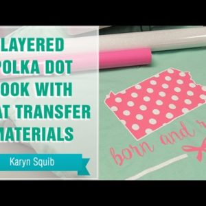 Project Press It: Layered Polka Dot Look with Heat Transfer Materials