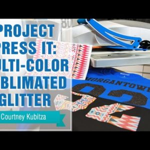 Project Press It: Multi-Color Sublimated Glitter Heat Transfer Vinyl