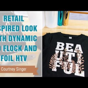 Project Press It: Retail Inspired Look with 3-D Flock and Foil HTV