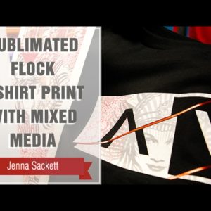 Project Press It: Sublimated Flock T-shirt Print with Mixed Media