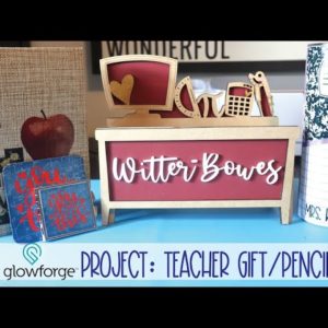 GLOWFORGE TEACHER GIFT | PERSONALIZED  WOODEN PENCIL BOX | DESK NAMEPLATE | CHRISTMAS | APPRECIATION