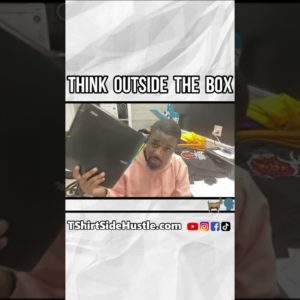 Think Outside The Box! | TShirtSideHustle #Shorts