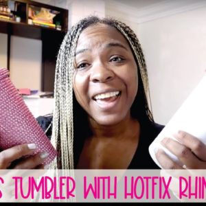 How to Make a Rhinestone Bling Tumbler w/ Hotfix Rhinestones, Cricut, Silhouette & HTV Anything