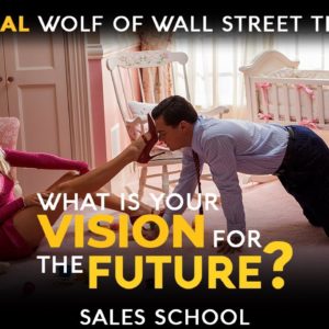 Create a Vision for Your Future | Free Sales Training Program | Sales School with Jordan Belfort