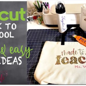 BACK TO SCHOOL CRICUT VINYL DECALS, IRON-ON & INFUSIBLE INK IDEAS/PROJECTS  FOR TEACHERS & PARENTS