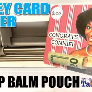 CRAFT TEA TALK | MONEY CARD HOLDER | HOW TO MAKE A LIP BALM POUCH | CRICUT DESIGN SPACE