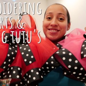 Embroider & Make Tutus with Me! Working Motivation, Home Embroidery Business