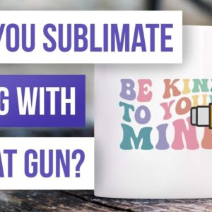 ❤️‍🔥 Can You Sublimate a Mug With a Heat Gun?