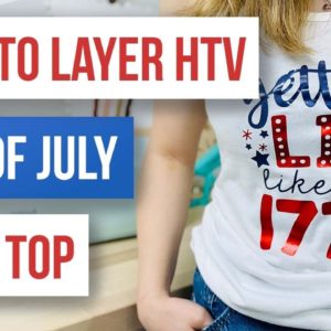 🤩 How To Layer HTV | 4th of July Tank Top