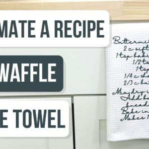 🤩 Sublimate a Recipe on a Waffle Weave Towel