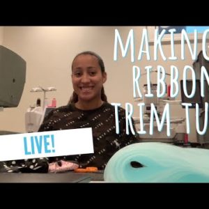 Making a Ribbon Trim Tutu Live! Q & A