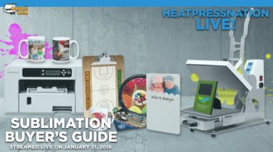 Sublimation Buyer's Guide - HeatPressNation LIVE!