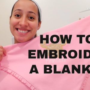 HOW TO EMBROIDER A BABY BLANKET! + GIVEAWAY! EMBROIDERY BUSINESS! ETSY SELLER