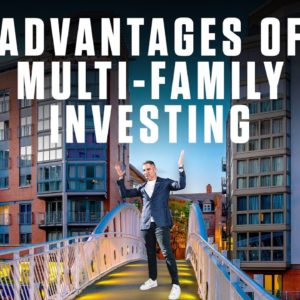 ADVANTAGES of MULTI-FAMILY INVESTING