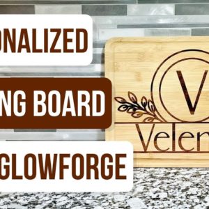 🔪 Personalized Cutting Board With Glowforge