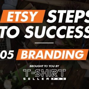 05 BRANDING - Etsy Steps to Success Series - 5 Easy Tips for Etsy