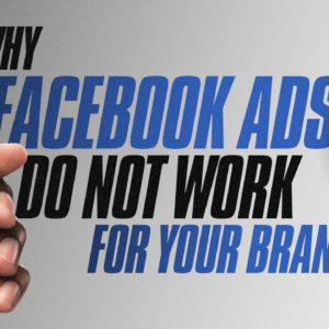 2 BIG REASONS Why Facebook Ads Don't Work For Your Brand