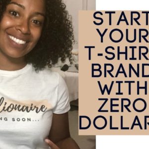 4 Steps To Start a T-shirt Business With Zero Dollars