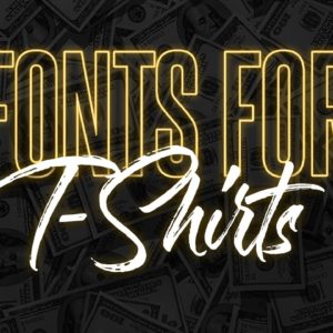 Fonts That Make T-SHIRT SALES - Popular Fonts for T-Shirts + How To Identify Fonts