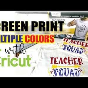 DIY SCREEN PRINT WITH CRICUT | MULTIPLE COLORS | TEACHER SHIRTS