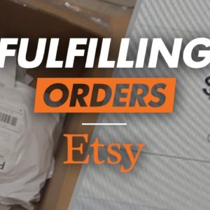 Etsy - Fulfilling Orders - Selling on Etsy