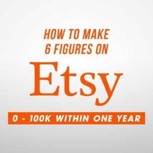 How to Make Your Etsy Shop go from 0 to 100k in One Year - Full-Time ETSY Tips and Tricks