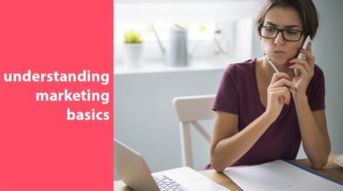 marketing 101, understanding marketing basics, and fundamentals