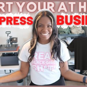 Start Your At Home HEAT PRESS T-shirt Business in 2021 | Grow Your Income Streams | Make Boss Moves