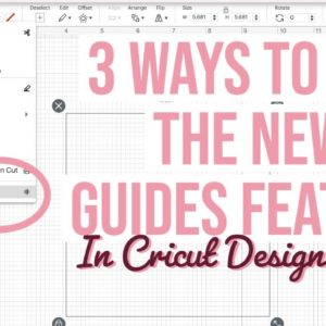 3 WAYS TO USE THE NEW GUIDES FEATURE IN CRICUT DESIGN SPACE | LATEST UPGRADE 2022